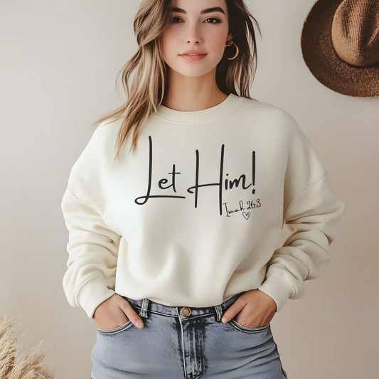 "Let Him" Inspirational Gildan Sweatshirt – Comfort Meets Faith "Let Them Theory"